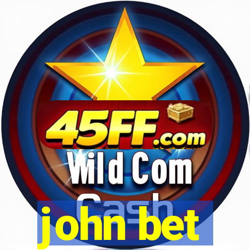 john bet